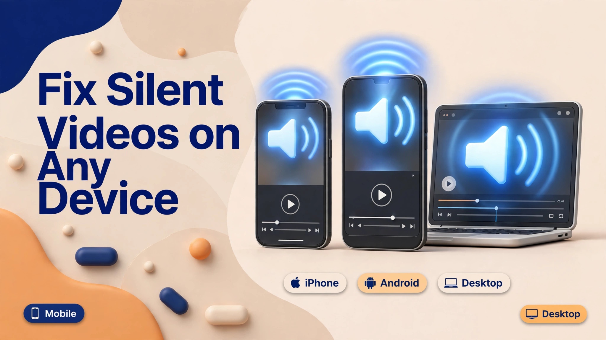 Fix Silent Videos on Any Device: iPhone, Android, and Desktop